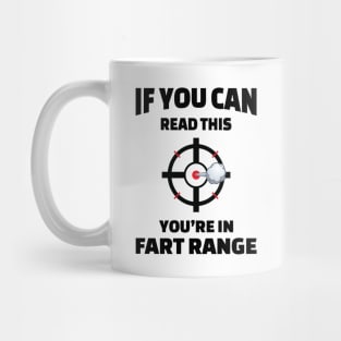 If You Can Read This You're in Fart Range Mug
